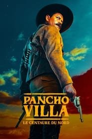 Pancho Villa : le Centaure du Nord